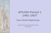 APUSH Period 1 1491-1607 - Hicksville High  · PDF fileAPUSH Period 1 1491-1607 New World Beginnings ... Exploration 1. Crusades ... European Colonization