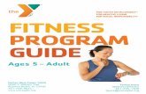 FITNESS PROGRAM GUIDE KIDS & TEENS Youth Fundamentals This class instructs teens how to work out safely and effectively within the Y Fitness Center. It introduces basic muscle anatomy,