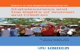 Statelessness and the Rights of Women and · PDF fileRegional Workshop on Statelessness and the Rights of Women and Children . ... Rights of Women and Children in Manila, ... human