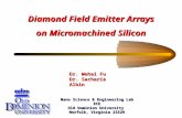 [PPT]FIELD ENHANCEMENT IN SILICON NANOTIP …albin/Nano_Science_and_Engineering... · Web viewDiamond Field Emitter Arrays on Micromachined Silicon Dr. Wehai Fu Dr. Sacharia Albin