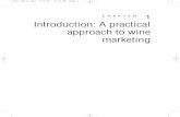 CHAPTER •• • • 1 Introduction: A practical approach to … A practical approach to wine marketing 3 and premium wines. This binary is important to any discussion of wine marketing