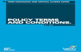 POLICY TERMS AND CONDITIONS. - Legal & General terms and conditions. t&c 44. 2 term assurance and critical illness cover contents. 1. ... general exclusions and conditions 22 10. making
