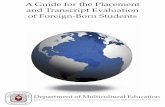 A Guide for the Placement and Transcript Evaluation of ... · PDF fileA Guide for the Placement and Transcript Evaluation of Foreign-Born Students ... B C D F Grading Scale Kindergarten