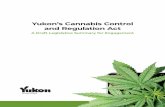 Yukon’s Cannabis Control and Regulation · PDF fileYukons annabis ontrol and Regulation ct Draft egislative ummary for onsultation 1 A Draft Legislative Summary for Engagement Yukon’s
