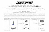 Installation Instructions Precision Sport Shifter Instructions Precision Sport Shifter 2002 and up ACURA RSX (including 6-spd Type-S) 2002 and up HONDA INTEGRA (including 6-spd Type-S)