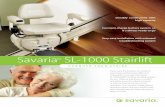 Savaria SL-1000 Stairlift - Outer Banks ™ SL-1000 Stairlift Conquer Your StairS • Constant-charge battery operation that charges along the rail to ensure that the stairlift is