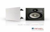 Revel in-wall loudspeakeRs in-wall loudspeakeRs Revel® in-wall loudspeakeRs Presenting an entirely new range of in-wall loudspeakers that combine Revel® best-in-class sound quality