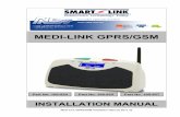 MEDI-LINK GPRS/GSM - SmartLink International GPRS/GSM INSTALLATION MANUAL Medi-Link GPRS/GSM Installation Manual Rev1.32 Part No. 100-824 Part No. 100-825 Part No. 100-827 ... 1 1.