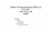 Alpha Programming (Part 1) CS 347 Feb 19 & 24 1998beefchunk.com/documentation/hardware/microprocessors/...Alpha Programming (Part 1) CS 347 Feb 19 & 24 1998 Topics • Basics • Control