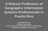 A Mature Profession of Geographic Information Systems ...cohemis.uprm.edu/prysig/pdfs/pres_rmatos12.pdf · A Mature Profession of Geographic Information Systems Professionals In ...