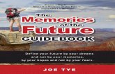 The Memories Future of the - Constant Contactfiles.constantcontact.com/f67d2e57be/7f61a786-cef0-4799...Memories Future Guidebook dream a big dream, Make it a Memory of the Future,