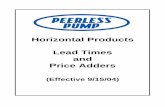Horizontal Products Lead Times and Price Adders Lead Time Bulletin.pdf- Quick Ship and 3 week deliveries require factory approval prior to lead time commitment - Pump premium adders