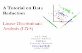 A Tutorial on Data Reduction - LSV - Universität des ... · PDF fileA Tutorial on Data Reduction Linear Discriminant Analysis (LDA) Aly A. Farag Shireen Y. Elhabian. CVIP Lab. University