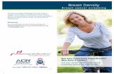 Breast Density brochure-Nov2017 F · PDF fileWhat is breast density? Breasts are made up of a mixture of ﬁ brous and glandular tissue and fatty tissue. Your breasts are considered