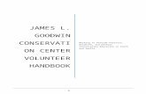 James L. Goodwin Conservation Center Volunteer · Web viewJames L. Goodwin Conservation Center Volunteer Handbook Working to Provide Forestry, Wildlife, and General Conservation Education