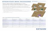 EPSON EASY MAIL PACKAGING FACTSHEET · PDF fileEPSON EASY MAIL PACKAGING FACTSHEET Epson Easy Mail Packaging is a new, convenient way to deliver Epson’s most popular ink multipacks