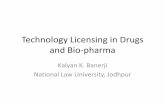Technology Licensing in Drugs and Bio- · PDF file• The exclusivity can be limited by a field of use. ... • In case of a non-exclusive license, ... Technology Licensing in Drugs