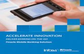 Finacle mobile banking solution - Innovative Cloud … customer experience Span devices, platforms, and access modes A completely device, platform, and access mode agnostic solution,