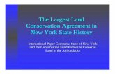 The Largest Land Conservation Agreement in New York · PDF file · 2017-08-04the largest land conservation agreement in State history. Under this agreement, we will protect more than