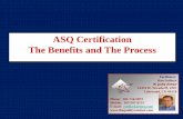 ASQ Certification The Benefits and The Process Certification The Benefits and The Process Facilitator: Ron Sedlock the quality Catalyst 12474 W. Nevada Pl, #207 Lakewood, CO 80228