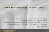 Basic Pharmacology of EMS Drugs - Virginia Department · PDF fileBasic Pharmacology of EMS Drugs Christina Candeloro, PharmD, BCPS Clinical Pharmacy Specialist, Emergency Medicine,