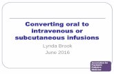 Converting oral to intravenous or subcutaneous infusionsappm.org.uk/resources/Converting+oral+to+intravenous+or... · Converting oral to intravenous or subcutaneous infusions ...