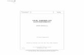 OUR AMERICAN GOVERNMENT - GPO · PDF fileOUR AMERICAN GOVERNMENT DEMOCRACY AND ITS AMERICAN INTERPRETATION 1. What is the purpose of the U.S. Government? The purpose is expressed in