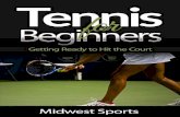 Tennis · PDF fileTENNIS FOR BEGINNERS . 1. Tennis: An Introduction . H. ave you been struck with a love or curiosity of tennis? Thinking about trying your hand at this beloved sport?