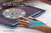 Accenture Banking Services A new digital IT blueprint for ... · PDF fileAccenture Banking Services A new digital IT blueprint for the Everyday Bank. ... service providers