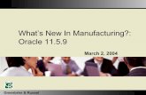Oracle 11.5.9 What’s New In Manufacturing?work order picking, ... 2 new Flags for Purchasing Class flexfield ... Enables Customer Service to provide order status without navigating