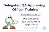 Delegated QA Approving Officer Training - US EPA · PDF fileDescribe some QA Requirements for Contracts/Grants ... Intro to Delegated QA Approving Officer Training for QA ... COR Contracting