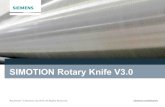 SIMOTION Rotary Knife V3 - Siemens AG · PDF fileUsing the SIMOTION control platform the application SIMOTION Rotary Knife allows to realize cross cutters to be implemented for the