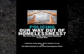POLICING OUR WAY OUT OF HOME LESS NESS? · PDF file3 Policing Our Way Out of Homelessness? The First Year of the Safer Cities Initiative on Skid Row Professor Gary Blasi, UCLA School