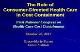 The Role of Consumer-Directed Health Care in Cost · PDF fileThe Role of . Consumer-Directed Health Care in Cost Containment. ... Kaiser/HRET Survey of Employer-Sponsored Health Benefits,