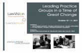 Leading Practice Groups in a Time of Great Change Practice Groups in a Time of ... Leading Practice Groups in a Time of Great Change is a new workshop designed ... • The key practices