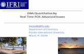 DNA Quantitation by Real Time PCR: Advanced Issuesdna.fiu.edu/Advanced DNA Typing lectures/An introduction to... · DNA Quantitation by Real Time PCR: Advanced Issues ... is used