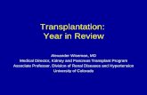 Transplantation: Year in Review - Denver, · PDF fileTransplantation: Year in Review ... (PAK) Trends 1997-2006 0 200 400 600 800 1000 1200 ... – Controlled for age, sex, income,