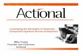 Leveraging the Strengths of Disparate Component … the Strengths of Disparate Component Systems Across Enterprises Mike Foody Founder and Chairman Actional 2 Actional at a glance