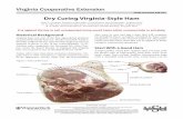 PUBLICATION 458-223 Dry Curing Virginia-Style Ham Keep the Hams Properly Chilled Proper procedures prior to the purchase of a fresh ham — such as chilling the carcass to below 40°
