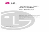 PLASMA MONITOR - Dtv It Solutions Ltd. - Home … MONITOR OWNER’S MANUAL ... LG Electronics U.S.A., Inc. 2 Plasma Monitor Warning/Caution ... The PDP (Plasma Display Panel) ...