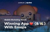 Mobile Marketing Trends - Leanplumgo.leanplum.com/rs/959-TQV-890/images/Leanplum_and_App_Annie... · Winning App Love (& Revenue) With Emojis 2 Emojis Make the Go ’Round We set