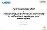 Polycarbonate diol Improving polyurethane durability in ... · PDF file1 Polycarbonate diol - Improving polyurethane durability in adhesives, coatings and pavements Daniel Hernandes