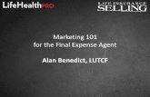 Marketing 101 for the Final Expense Agent - acl-tx.com · PDF fileMarketing 101 for the Final Expense Agent A. “ in the neighborhood helping other seniors such as yourself get a