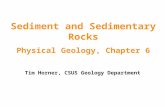 [PPT]Powerpoint Presentation Physical Geology, 10/e · Web viewSediment and Sedimentary Rocks Physical Geology, Chapter 6 Tim Horner, CSUS Geology Department Intro to Sedimentary Rocks