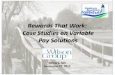 Rewards That Work: Case Studies on Variable Pay … That Work: Case Studies on Variable Pay Solutions Concord, MA September 12, 2012 Overview of Current Challenges 1. Compensation