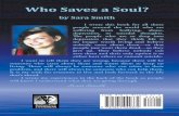 Who Saves a Soul? Who Saves a Soul?joshuatreepublishing.com/Author/Sara-Smith/images/...Who Saves a Soul? by Sara Smith Who Saves a Soul? by Sara Smith I wrote this book for all those