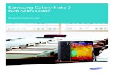 Samsung Galaxy Note 3 B2B Sales Guide Samsung Galaxy Note 3 B2B Sales Guide Impressive Style Product design An impressive device • Samsung Galaxy Note 3 offers an elegant product