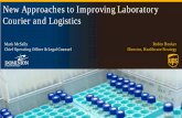 New Approaches to Improving Laboratory Courier and · PDF file · 2017-05-10New Approaches to Improving Laboratory Courier and Logistics . ... Leverage Carrier packaging expertise