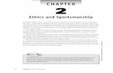 Ethics and · PDF fileEthics and Sportsmanship ... This chapter’s discussion questions also provide nine examples of sporting behavior and ... Observe the letter and spirit of the