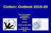 Cotton: Outlook 2015-20 - World Trade Organization · PDF fileCotton: Outlook 2015-20 DG’s Consultative Framework Mechanism on Cotton Geneva 28 November 2014 José Sette ... of Textile